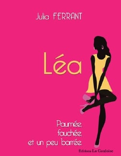 Léa, paumée, fauchée et un peu barrée