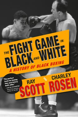 The Fight Game in Black and White - A History of Black Boxing