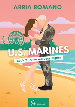 US. Marines Book 7 - Give me your nights - A Military Romance: Where Tradition Meets Passion in the Marines