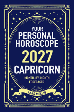 Capricorn 2027: Your Personal Horoscope