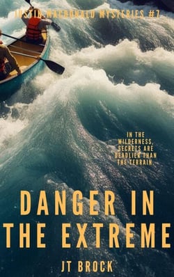 Danger In The Extreme - Justin Macdonald Mysteries, #7