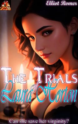 The Trials of Laura Horton - Laura's Erotic Damsel in Distress Adventures, #1