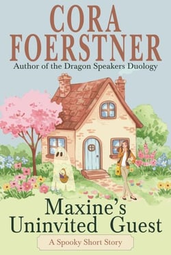 Maxine’s Uninvited Guest (A Spooky Short Story)