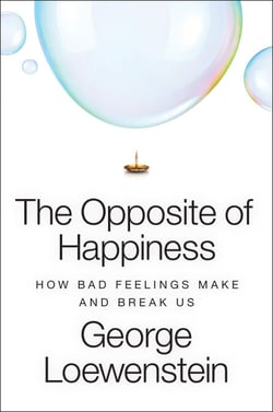 The Opposite of Happiness - How Bad Feelings Make and Break Us