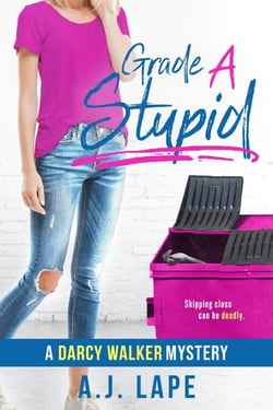 Grade A Stupid - Darcy Walker Teenage Sleuth Thrillers, #1