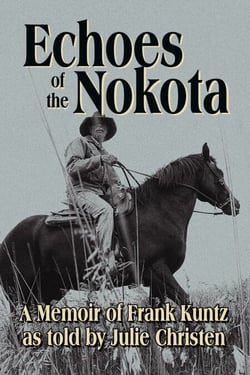 Echoes of the Nokota - A Memoir of Frank Kunz