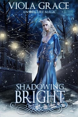 Shadowing Bright - An Obscure Magic, #15