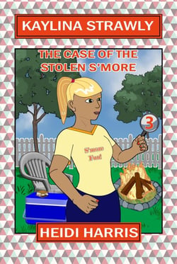 The Case of the Stolen S'more (Kaylina Strawly) - Kaylina Strawly, #3