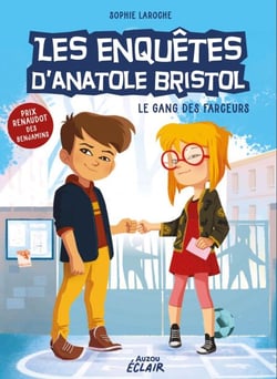 Les enquêtes d'Anatole Bristol - T1 - Le gang des farceurs