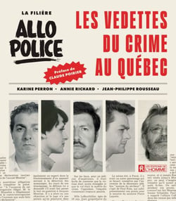 La filière Allô Police - Les vedettes du crime au Québec
