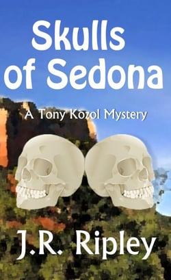 Skulls of Sedona - Tony Kozol Mystery Series, #2