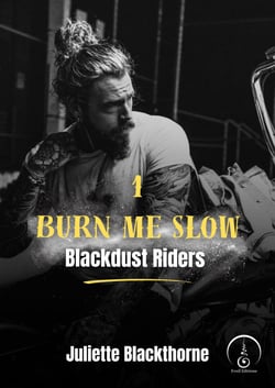 Burn me slow - Blackdust Riders, T1