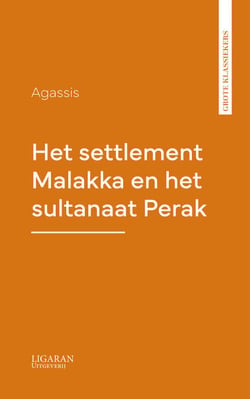 Het settlement Malakka en het sultanaat Perak