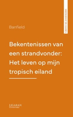 Bekentenissen van een strandvonder: Het leven op mijn tropisch eiland
