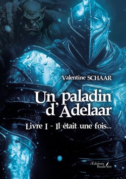 Un paladin d'Adelaar – Livre I - Il était une fois…