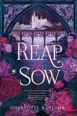 Reap &amp; Sow - A slow burn gothic romantasy