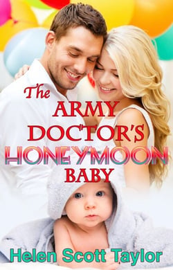 The Army Doctor's Honeymoon Baby (Army Doctor's Baby Series #6) - The Army Doctor's Baby, #7