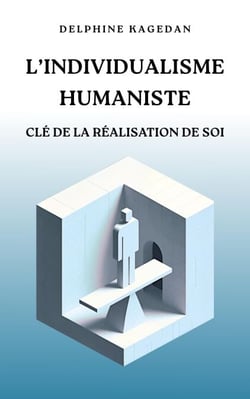 L'individualisme humaniste : clé de la réalisation de soi