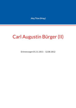 Carl Augustin Bürger (II) - Erinnerungen 01.11.1811 -  12.08.1812