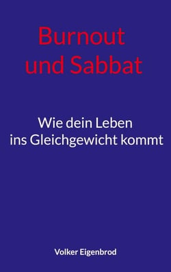 Burnout und Sabbat - Wie dein Leben ins Gleichgewicht kommt