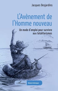 L’Avènement de l’Homme nouveau - Un mode d’emploi pour survivre aux totalitarismes