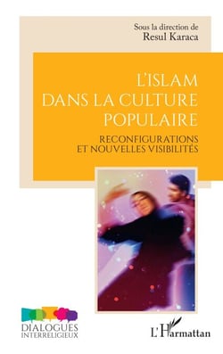 L’islam dans la culture populaire - Reconfigurations et nouvelles visibilités