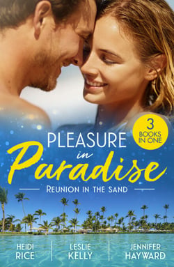 Pleasure In Paradise: Reunion In The Sand - Vows They Can't Escape / Addicted to You / Reunited for the Billionaire's Legacy