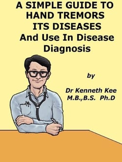 A Simple Guide to Hand Tremors, Related Diseases and Use in Disease Diagnosis - A Simple Guide to Medical Conditions, #41
