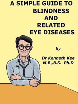 A Simple Guide to Blindness and Related Eye Diseases - A Simple Guide to Medical Conditions, #22