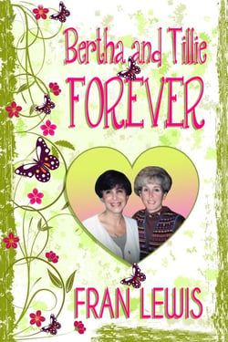 Bertha and Tillie Forever - Bertha &amp; Tillie, #1