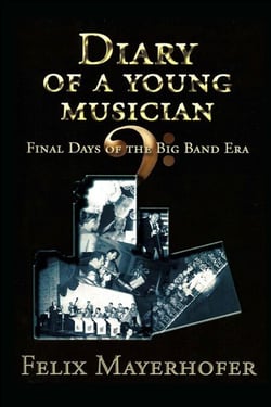 Diary of a Young Musician — Final Days of the Big Band Era 1948-1962