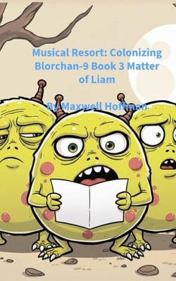 Musical Resort: Colonizing Blorchan-9 Book 3 Matter of Liam - Musical Resort: Colonizing Blorchan-9, #3