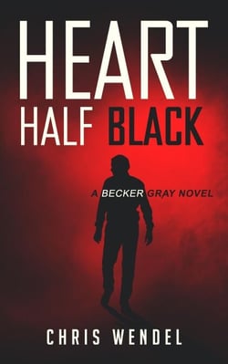 Heart Half Black - A Becker Gray Novel