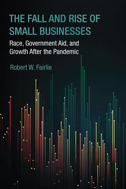 The Fall and Rise of Small Businesses - Race, Government Aid, and Growth After the Pandemic