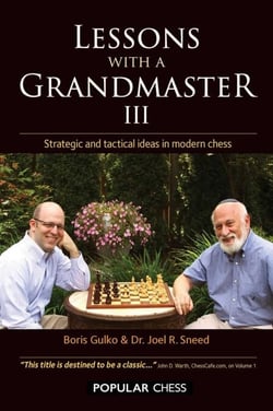 Lessons with a Grandmaster III: - Strategic and Tactical Ideas in Modern Chess