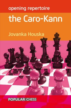 Opening Repertoire: - The Caro-Kann