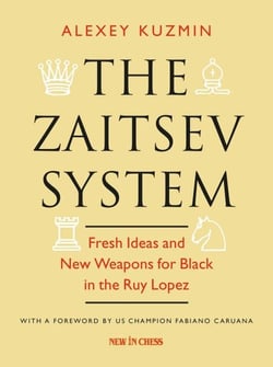 The Zaitsev System - Fresh Ideas and New Weapons for Black in the Ruy Lopez