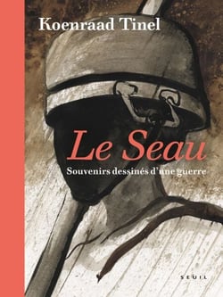 Le Seau – Souvenirs dessinés d’une guerre