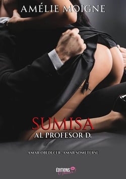Sumisa al Profesor D. - Amar obedecer, amar someterse