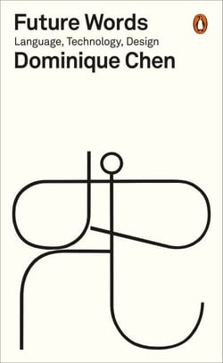 Future Words - Language, Technology, Design