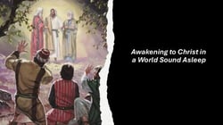 Awakening to Christ in a World Sound Asleep