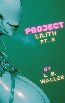 Project Lilith (Part 2) - Project Lilith, #2