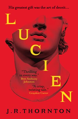 Lucien - The Secret History meets Saltburn in this captivating dark academia thriller