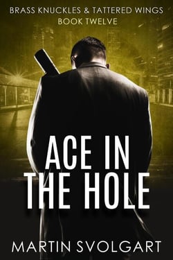 Ace in the Hole - Brass Knuckles &amp; Tattered Wings, #12
