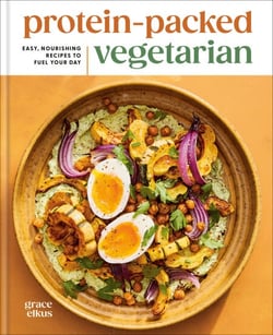 Protein-Packed Vegetarian - Easy, Nourishing Recipes to Fuel Your Day: A High-Protein Cookbook