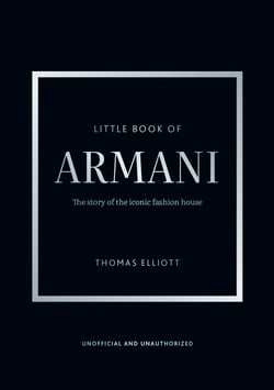 Little Book of Armani - The story of the iconic fashion house