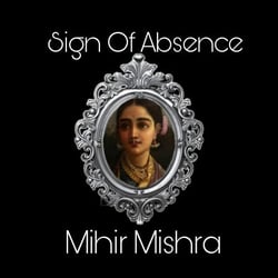 Sign of Absence - Upmanyu  krishna joshi, #1
