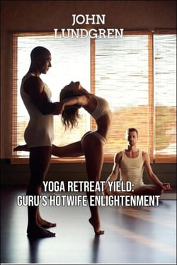 Yoga Retreat Yield: Guru's Hotwife Enlightenment