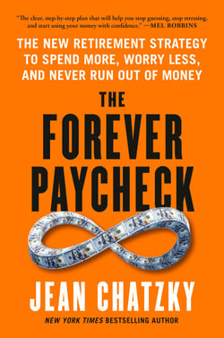 The Forever Paycheck - The New Retirement Strategy to Spend More, Worry Less, and Never Run Out of Money