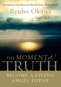 The Moment of Truth - Become A Living Angel Today